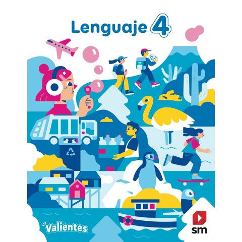 Texto Lenguaje 4º Proyecto Valientes - Ediciones Sm