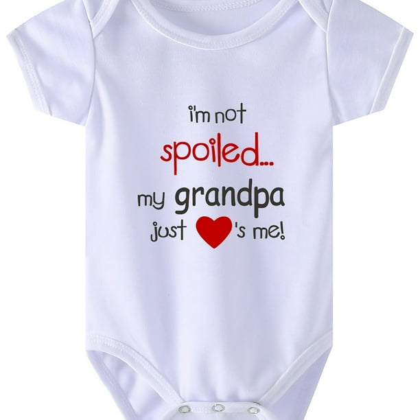 Baby Boys And Girls Casual Cute Onesie With "I'm Not Spoiled My Grandpa Just Love Me" For Summer Pregnancy Gift