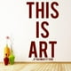 thumbnail image 2 of Decomural This Is Art If You Want It To Be Life WS-44013, 2 of 2