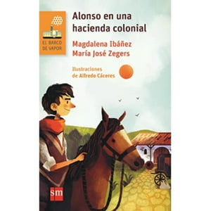 Ediciones Sm - Libro Alonso En Una Hacienda Colonial