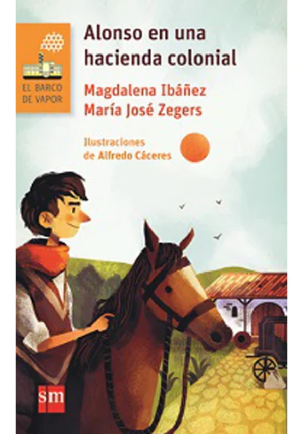 Ediciones Sm - Libro Alonso En Una Hacienda Colonial