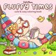 thumbnail image 1 of Fluffy Times Vol. 2: Coloring Book for Adults & Teens Featuring Adorable Animal Characters in Cute and Cozy Daily Moments (Fluffy Times Coloring), 1 of 1