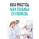 thumbnail image 1 of Libro UNO EDITORIAL Guía práctica para trabajar en farmacia, 1 of 1