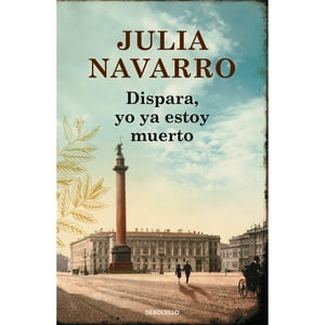 Libro Dispara, Yo Ya Estoy Muerto Penguin Random House