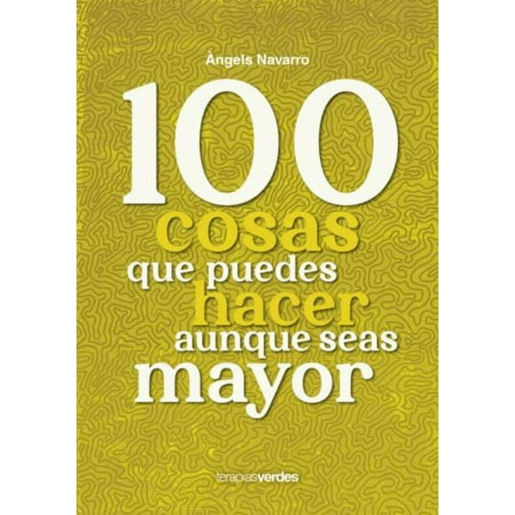 Libro 100 Cosas Que Puedes Hacer Aunque Seas Mayor