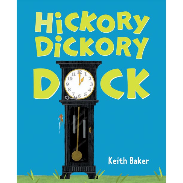 Hickory Dickory Dock: Un libro clásico de rimas sobre un ratón y la hora de dormir para niños (de 4 a 7 años)