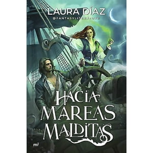 Martínez Roca - Libro Hacia Mareas Malditas - Laura Díaz