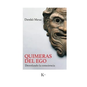 Kairós - Libro Quimeras Del Ego | Denkô Mesa