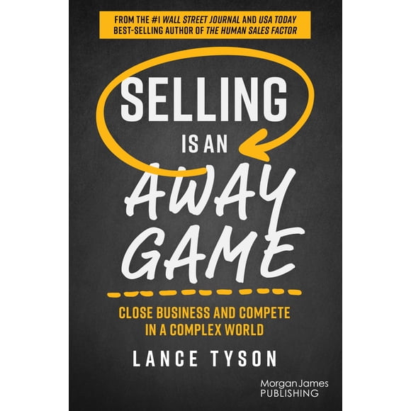Libro Selling is an Away Game: Cerrar negocios y competir en un mundo complejo - Lance Tyson