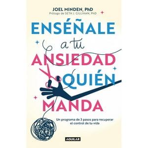 Aguilar - Libro Enseñale A Tu Ansiedad Quien Manda