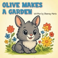 Majosta - El Olivo Hace Un Jardín: Una Historia Sobre La Paciencia, La Esperanza Y El Cultivo De Cosas Hermosa