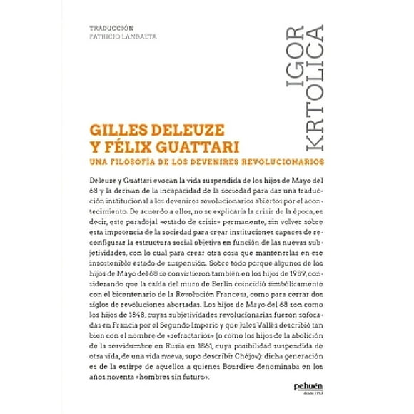 LIBRO Gilles Deleuze Y Félix Guattari. Una Filosofía De Los Devenires Revolucionarios - IGOR KRTOLICA