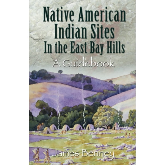 Libro Rocky Ridge Publications – Guía de Sitios de Pueblos Nativos Americanos en las Colinas de East Bay