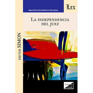 Olejnik Ediciones - Libro Independencia Del Juez, La - Dieter Simon