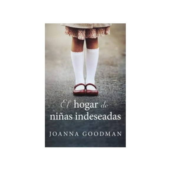 Libro El Hogar De Niñas Indeseadas. /237