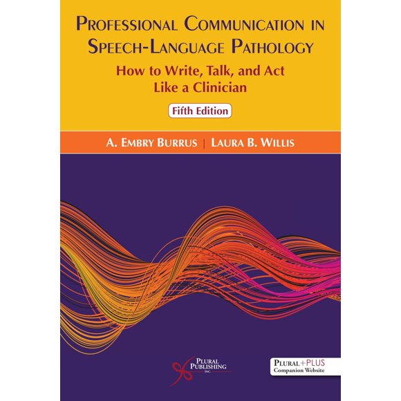 Comunicación Profesional en Patología del Habla y del Lenguaje: Cómo Escribir, Hablar y Actuar como Clínico – 5ª Edición