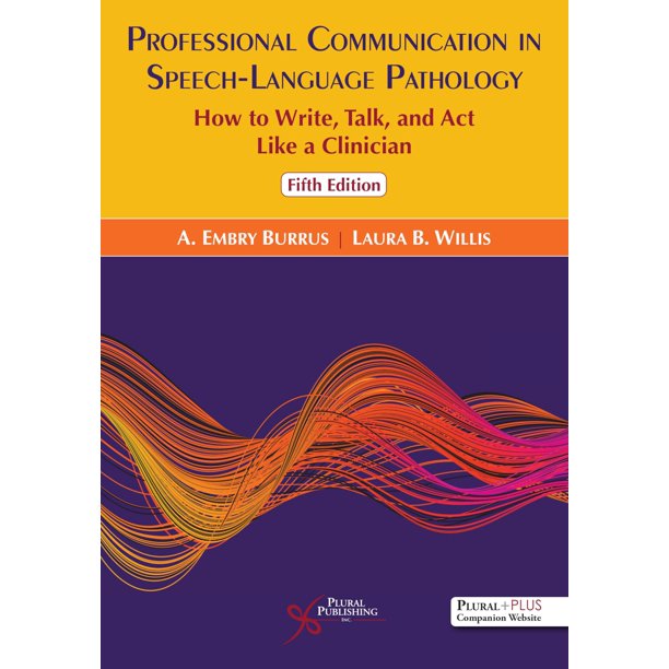 Comunicación Profesional en Patología del Habla y del Lenguaje: Cómo Escribir, Hablar y Actuar como Clínico – 5ª Edición