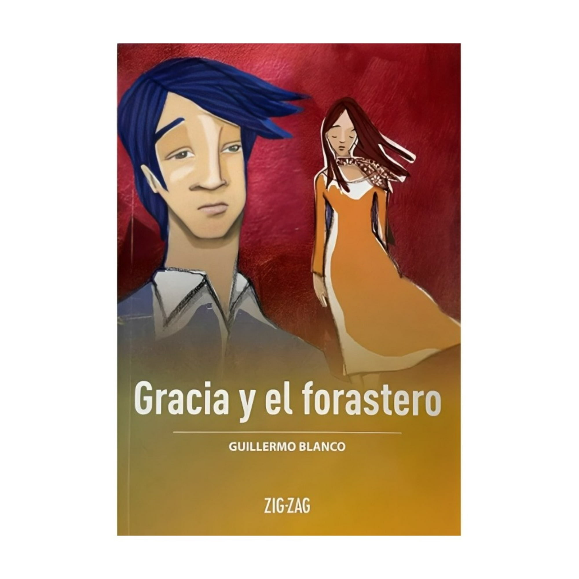 Zig-zag - Libro Gracia Y El Forastero - Guillermo Blanco