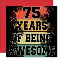 Tarjeta De Felicitación Stuff4 Para 75 Cumpleaños, Being Awesome, 5.7 Pulgadas