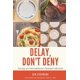 thumbnail image 1 of Libro CREATESPACE – Delay, Don't Deny: Vida con Ayuno Intermitente, 1 of 1