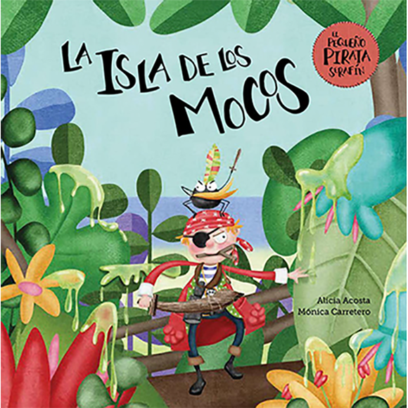 La Isla De Los Mocos. El Pequeño Pirata Serafín