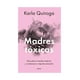 thumbnail image 1 of Libro Madres Tóxicas Karla Quiroga, 1 of 2