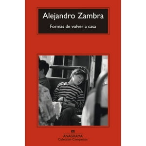Anagrama - Formas De Volver A Casa - Zambra, Alejandro