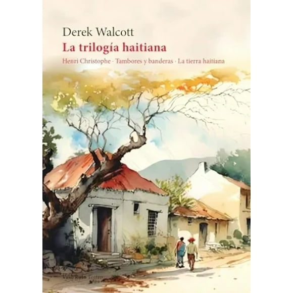 LIBRO La Trilogía Haitiana - WALCOTT, DEREK