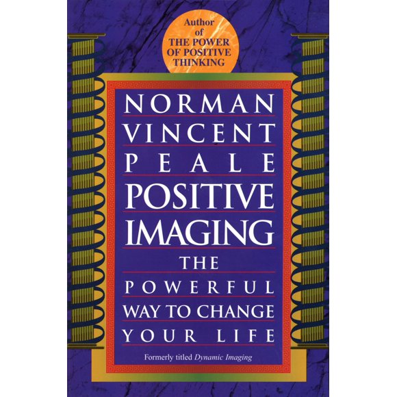 Positive Imaging: El método poderoso para cambiar tu vida (Ballantine Books)