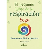 Gaia - Libro El Pequeño Libro De La Respiración. Yoga - Scott Shaw