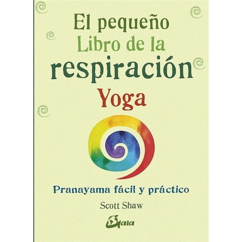 Gaia - Libro El Pequeño Libro De La Respiración. Yoga - Scott Shaw
