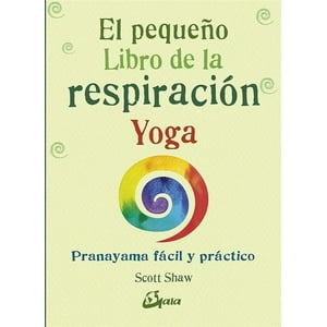Gaia - Libro El Pequeño Libro De La Respiración. Yoga - Scott Shaw