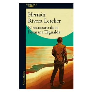 Alfaguara - Libro El Secuestro De La Hermana Tegualda