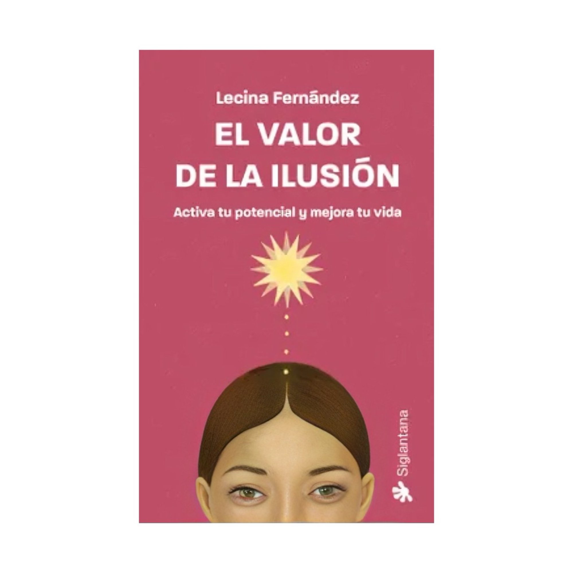 Siglantana - Libro El Valor De La Ilusión - Lecina Fernández