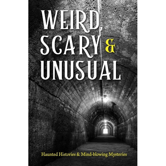 Libro Extraño, Espeluznante y Inusual: Historias Embrujadas y Misterios