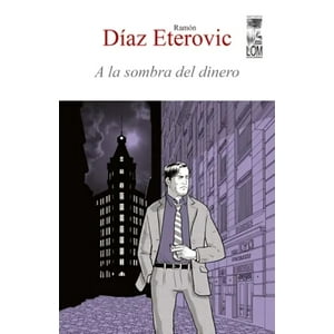 Lom - Libro A La Sombra Del Dinero (Segunda Edición) - Ramón Díaz Eterovic