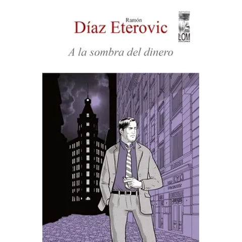 Lom - Libro A La Sombra Del Dinero (Segunda Edición) - Ramón Díaz Eterovic