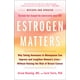 thumbnail image 1 of Libro El estrógeno importa: por qué tomar hormonas en la menopausia puede mejorar y alargar la vida de las mujeres, sin aumentar el riesgo de cáncer de mama (edición revisada y actualizada de 2024), 1 of 1