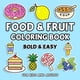 thumbnail image 1 of Libro para colorear Simple Food & Fruit, atrevido y fácil para adultos y niños, 1 of 1