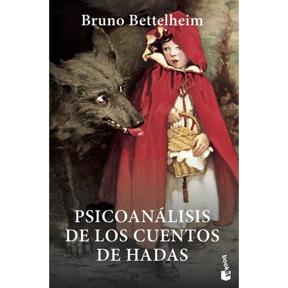 Psicoanálisis De Los Cuentos De Hadas - Bruno Bettelheim