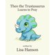 thumbnail image 1 of Libro Majosta Theo el Trustasaurus aprende a orar, 1 of 1