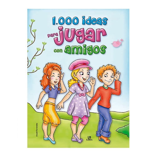 1 000 Ideas Para Jugar Con Amigos