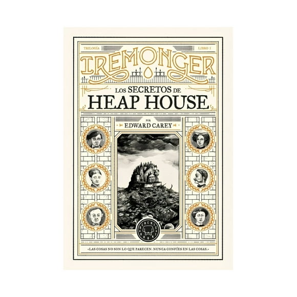Libro Los Secretos De Heap House Edward Carey