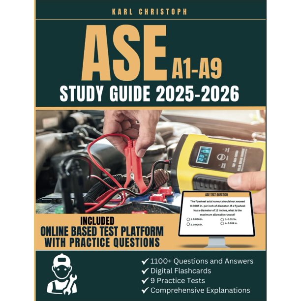 ASE A1-A9 STUDY GUIDE 2025-2026: All-in-one Test to become a Certified Automotive Service Excellence Technician