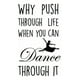 thumbnail image 1 of Decomural Why Push Through Life Dance WS-44010, 1 of 2