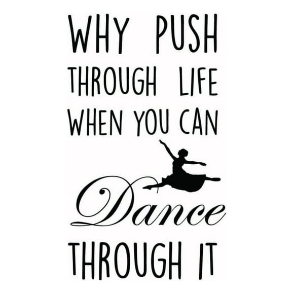 Decomural Why Push Through Life Dance WS-44010
