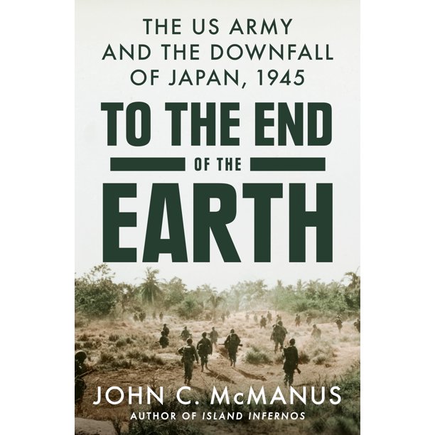 Libro Dutton Hasta el Fin de la Tierra: El Ejército de EE. UU. y la Derrota de Japón, 1945