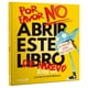 thumbnail image 1 of Libro Por Favor No Abrir Este Libro De Nuevo, 1 of 3