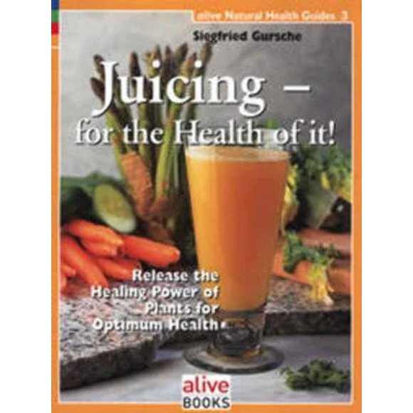 Guía de salud natural Book Alive Juicing for the Health of It