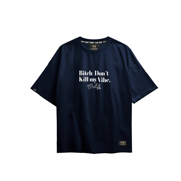 MDF® Polera Bi$# DON´T KILL MY VIBE